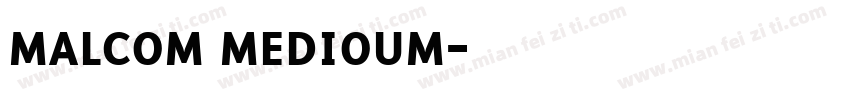 malcom medioum字体转换